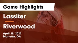 Lassiter  vs Riverwood  Game Highlights - April 18, 2023