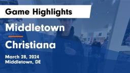 Middletown  vs Christiana  Game Highlights - March 28, 2024