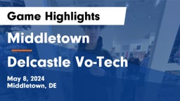 Middletown  vs Delcastle Vo-Tech  Game Highlights - May 8, 2024