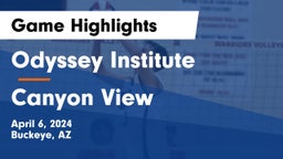 Odyssey Institute vs Canyon View Game Highlights - April 6, 2024