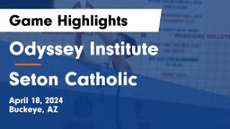 Odyssey Institute vs Seton Catholic  Game Highlights - April 18, 2024