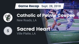 Recap: Catholic of Pointe Coupee vs. Sacred Heart  2018
