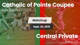 Matchup: Catholic Pointe vs. Central Private  2019