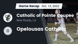 Recap: Catholic of Pointe Coupee vs. Opelousas Catholic  2022