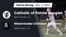 Recap: Catholic of Pointe Coupee vs. Westminster Christian Academy  2022