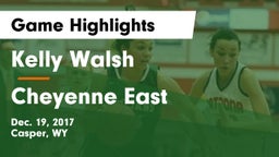 Kelly Walsh  vs Cheyenne East  Game Highlights - Dec. 19, 2017