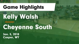 Kelly Walsh  vs Cheyenne South  Game Highlights - Jan. 5, 2018