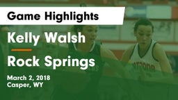 Kelly Walsh  vs Rock Springs  Game Highlights - March 2, 2018