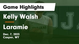 Kelly Walsh  vs Laramie  Game Highlights - Dec. 7, 2023