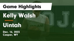 Kelly Walsh  vs Uintah  Game Highlights - Dec. 16, 2023