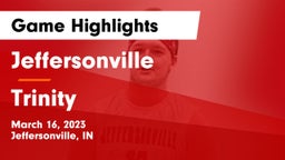 Jeffersonville  vs Trinity  Game Highlights - March 16, 2023