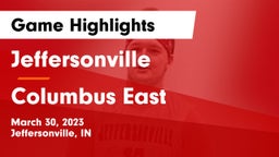 Jeffersonville  vs Columbus East Game Highlights - March 30, 2023