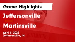 Jeffersonville  vs Martinsville  Game Highlights - April 8, 2023