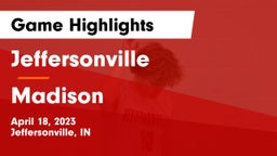 Jeffersonville  vs Madison Game Highlights - April 18, 2023