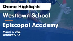 Westtown School vs Episcopal Academy Game Highlights - March 7, 2023