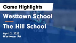 Westtown School vs The Hill School Game Highlights - April 2, 2023