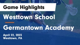 Westtown School vs Germantown Academy Game Highlights - April 22, 2023