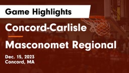 Concord-Carlisle  vs Masconomet Regional  Game Highlights - Dec. 15, 2023