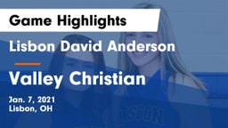 Lisbon David Anderson  vs Valley Christian  Game Highlights - Jan. 7, 2021