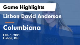 Lisbon David Anderson  vs Columbiana  Game Highlights - Feb. 1, 2021