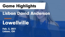 Lisbon David Anderson  vs Lowellville  Game Highlights - Feb. 3, 2021