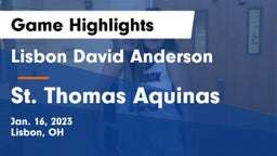 Lisbon David Anderson  vs St. Thomas Aquinas  Game Highlights - Jan. 16, 2023