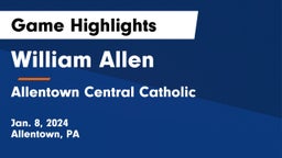 William Allen  vs Allentown Central Catholic  Game Highlights - Jan. 8, 2024