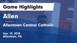 Allen  vs Allentown Central Catholic  Game Highlights - Jan. 12, 2018