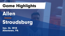 Allen  vs Stroudsburg  Game Highlights - Jan. 26, 2018