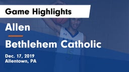 Allen  vs Bethlehem Catholic  Game Highlights - Dec. 17, 2019