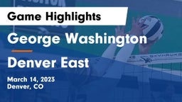 George Washington  vs Denver East  Game Highlights - March 14, 2023