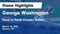 George Washington  vs Peak to Peak Charter School Game Highlights - March 18, 2023
