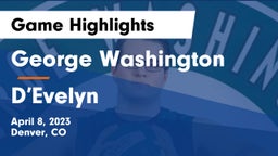 George Washington  vs D’Evelyn Game Highlights - April 8, 2023