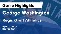George Washington  vs Regis Groff Athletics Game Highlights - April 11, 2023