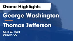 George Washington  vs Thomas Jefferson  Game Highlights - April 23, 2024