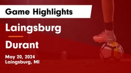 Laingsburg  vs Durant  Game Highlights - May 20, 2024