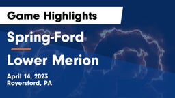 Spring-Ford  vs Lower Merion  Game Highlights - April 14, 2023