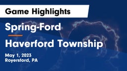 Spring-Ford  vs Haverford Township  Game Highlights - May 1, 2023