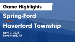 Spring-Ford  vs Haverford Township  Game Highlights - April 2, 2024