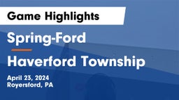 Spring-Ford  vs Haverford Township  Game Highlights - April 23, 2024