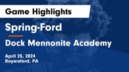 Spring-Ford  vs Dock Mennonite Academy Game Highlights - April 25, 2024