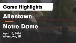Allentown  vs Notre Dame  Game Highlights - April 10, 2024