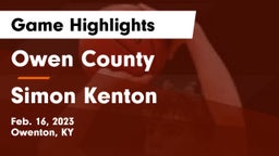 Owen County  vs Simon Kenton  Game Highlights - Feb. 16, 2023