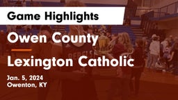 Owen County  vs Lexington Catholic  Game Highlights - Jan. 5, 2024