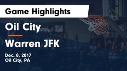 Oil City  vs Warren JFK Game Highlights - Dec. 8, 2017