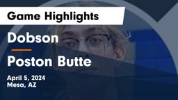 Dobson  vs Poston Butte  Game Highlights - April 5, 2024