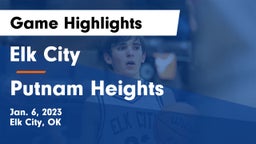 Elk City  vs Putnam Heights Game Highlights - Jan. 6, 2023