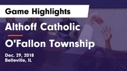 Althoff Catholic  vs O'Fallon Township  Game Highlights - Dec. 29, 2018