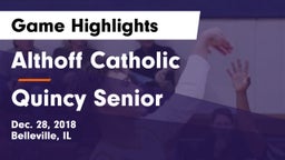 Althoff Catholic  vs Quincy Senior  Game Highlights - Dec. 28, 2018