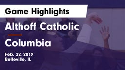 Althoff Catholic  vs Columbia  Game Highlights - Feb. 22, 2019